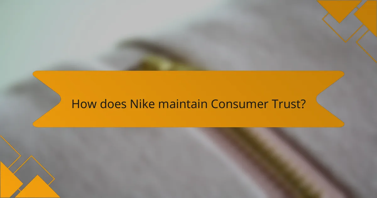 How does Nike maintain Consumer Trust?
