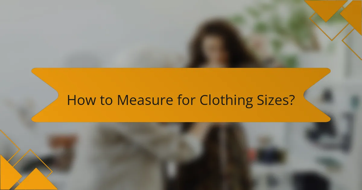 How to Measure for Clothing Sizes?