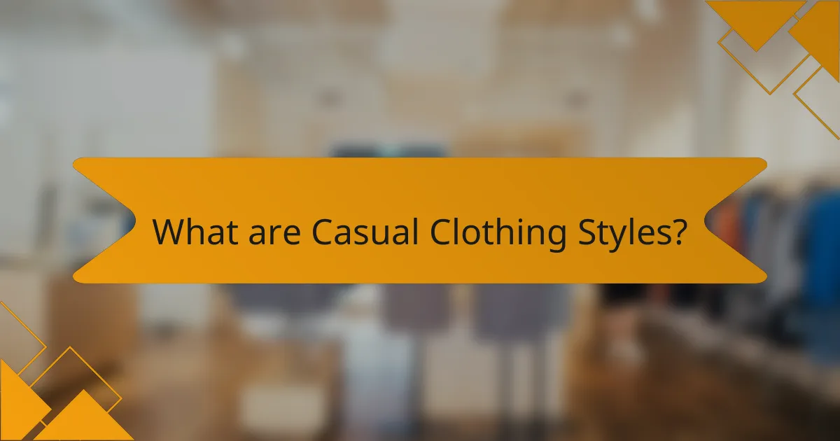 What are Casual Clothing Styles?