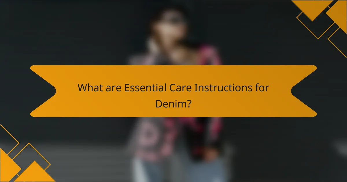 What are Essential Care Instructions for Denim?