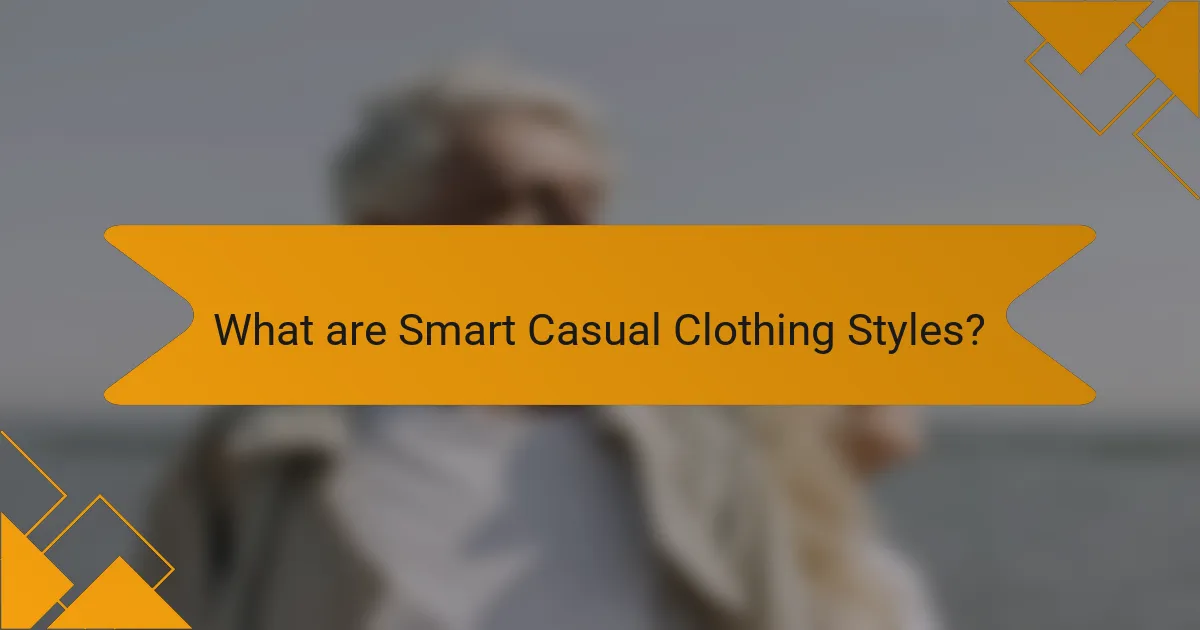 What are Smart Casual Clothing Styles?