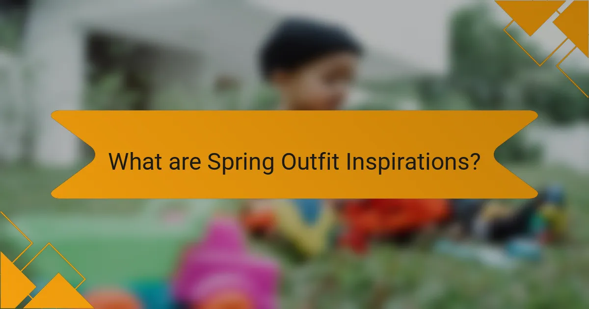 What are Spring Outfit Inspirations?