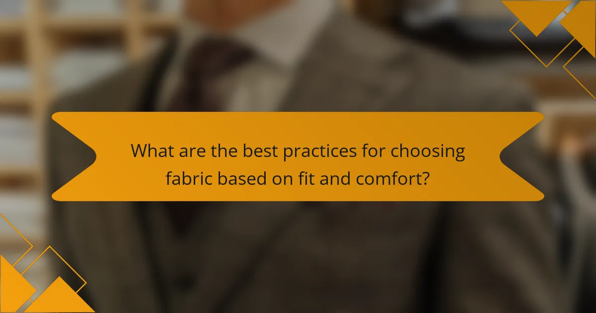 What are the best practices for choosing fabric based on fit and comfort?