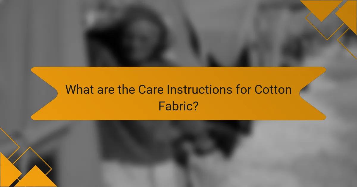 What are the Care Instructions for Cotton Fabric?