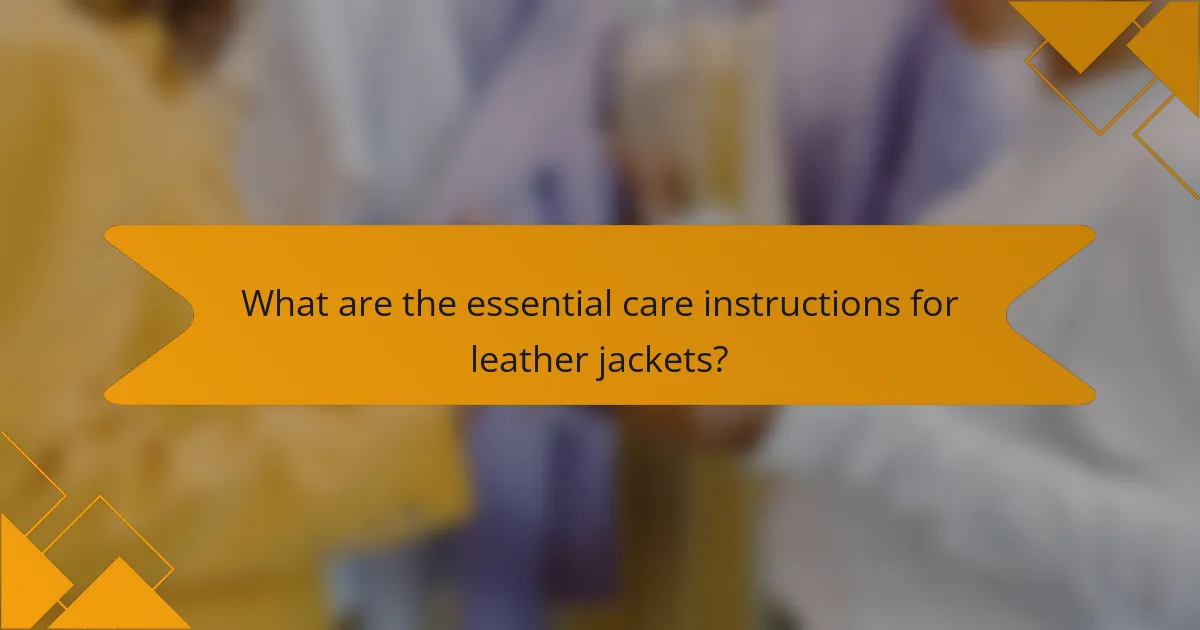 What are the essential care instructions for leather jackets?