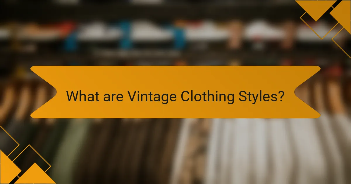 What are Vintage Clothing Styles?