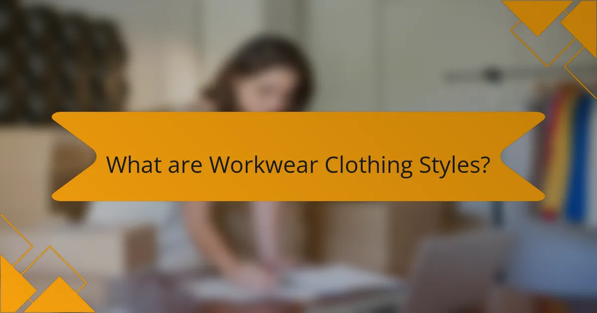 What are Workwear Clothing Styles?