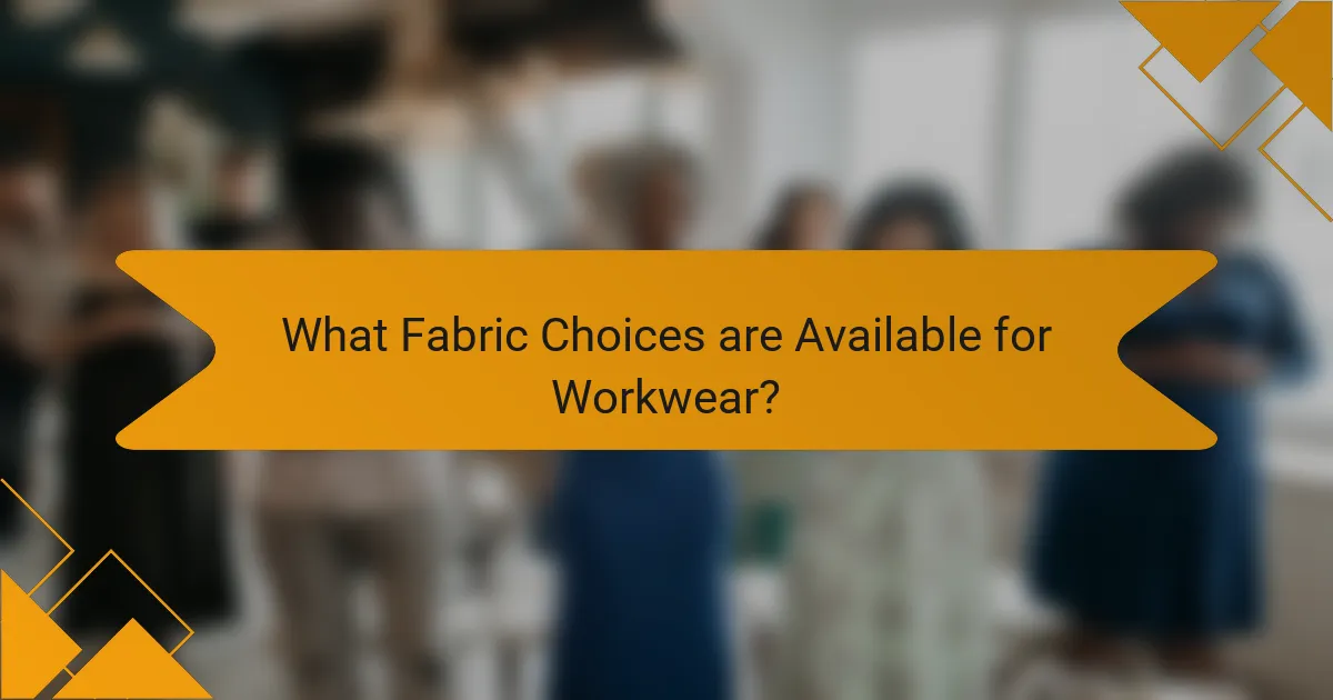 What Fabric Choices are Available for Workwear?