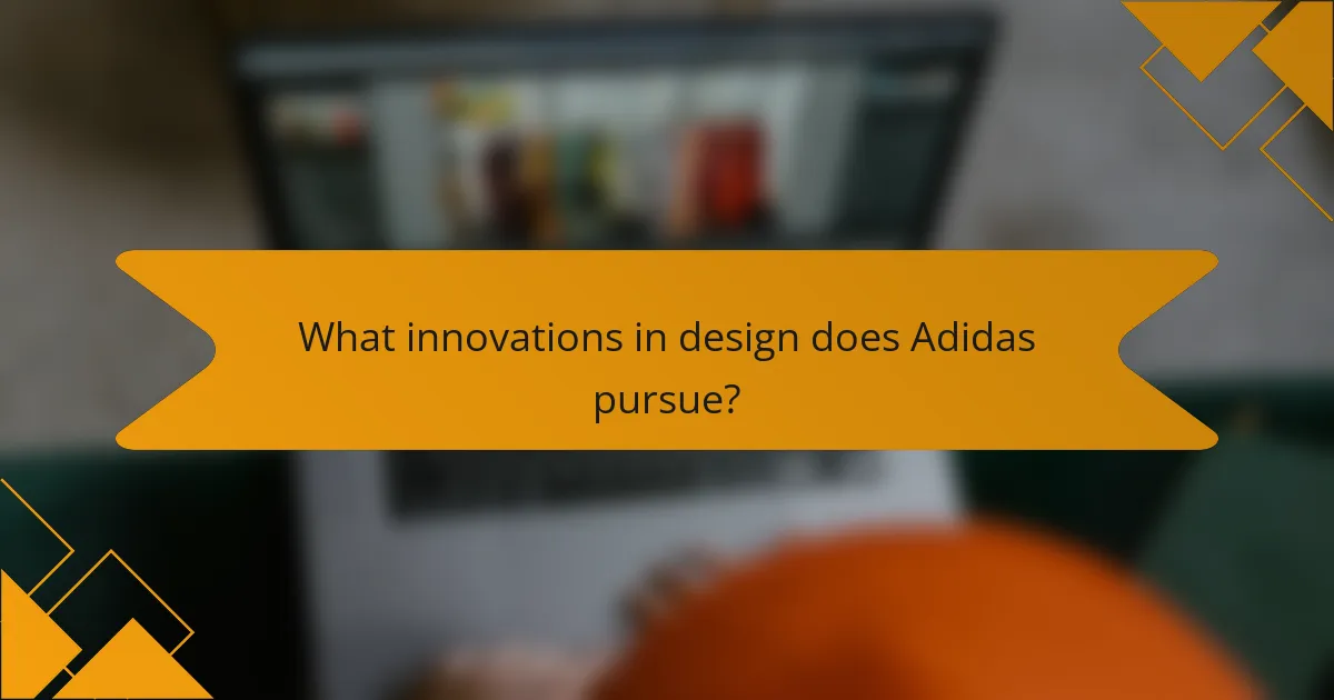 What innovations in design does Adidas pursue?