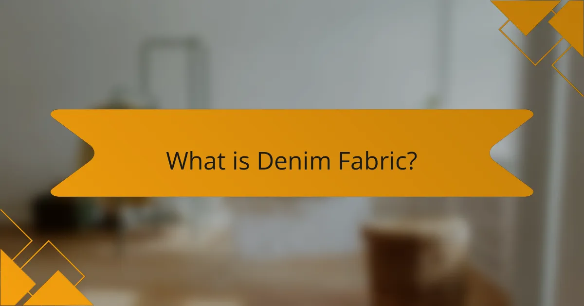 What is Denim Fabric?
