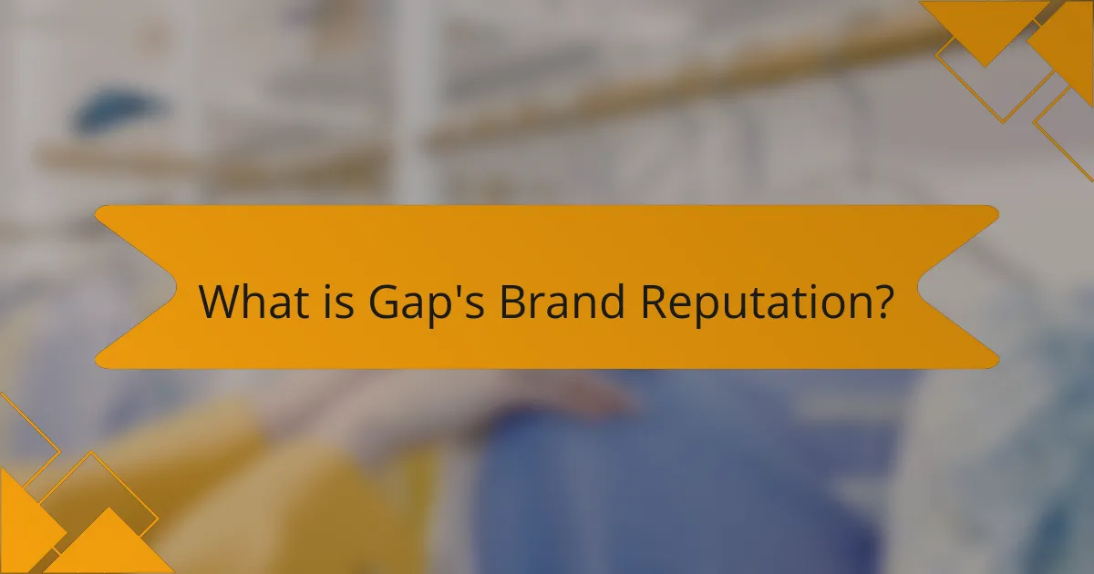 What is Gap's Brand Reputation?