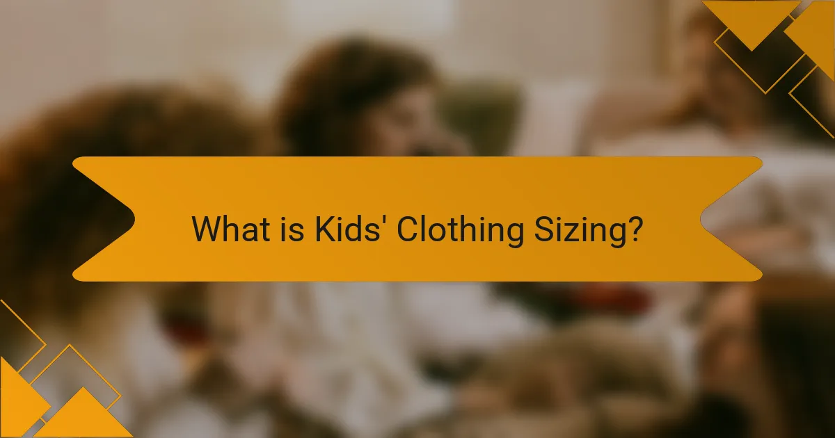 What is Kids' Clothing Sizing?