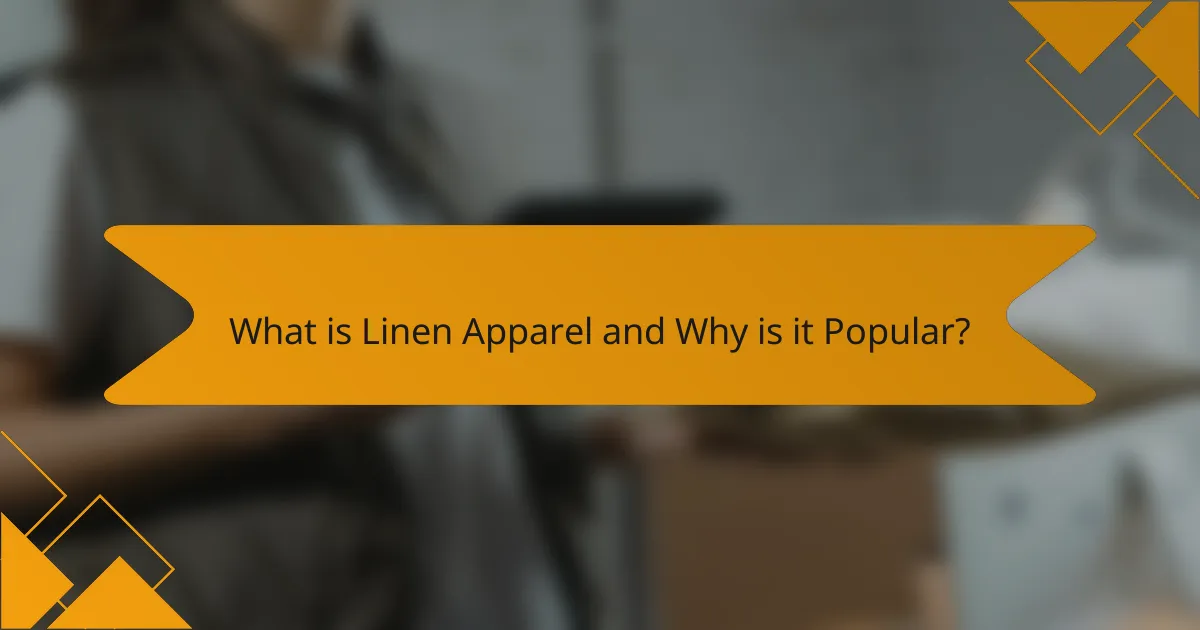What is Linen Apparel and Why is it Popular?