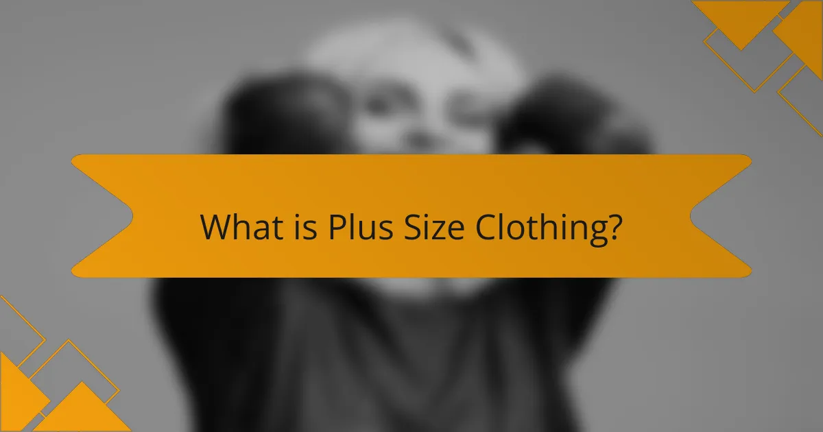 What is Plus Size Clothing?