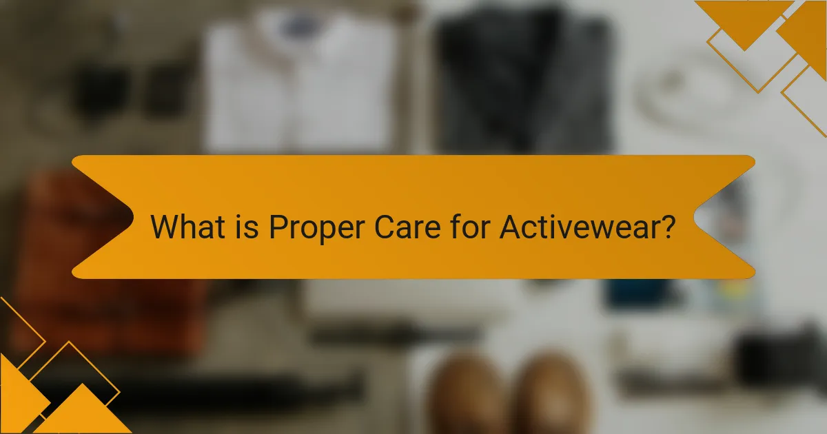 What is Proper Care for Activewear?