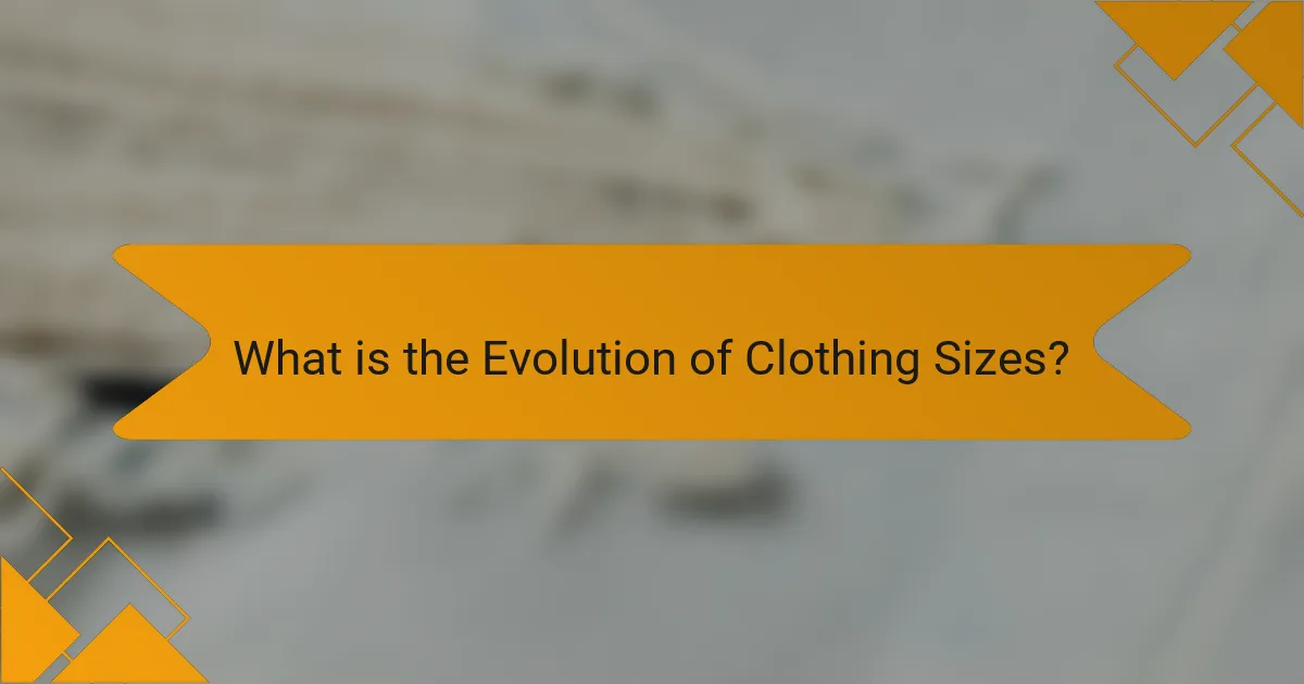 What is the Evolution of Clothing Sizes?