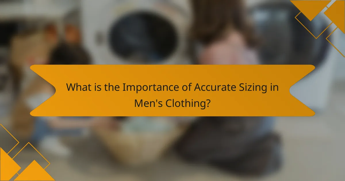 What is the Importance of Accurate Sizing in Men's Clothing?