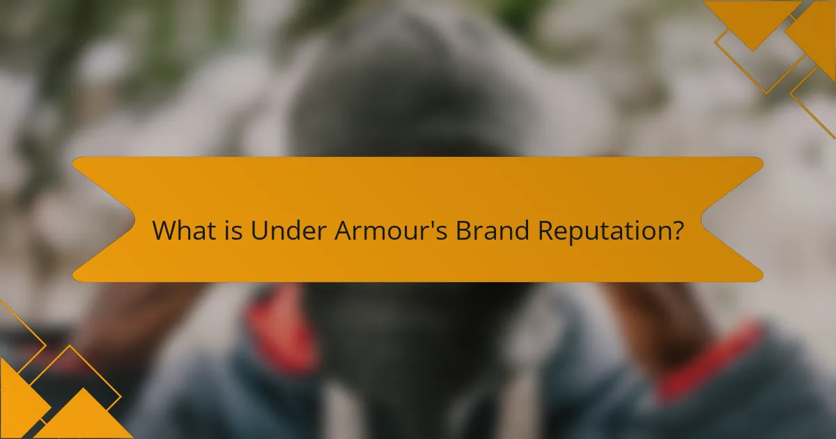 What is Under Armour's Brand Reputation?