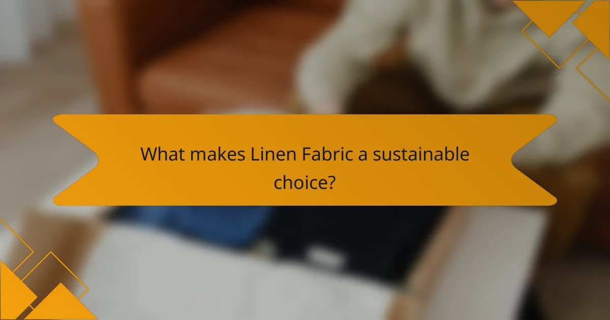 What makes Linen Fabric a sustainable choice?
