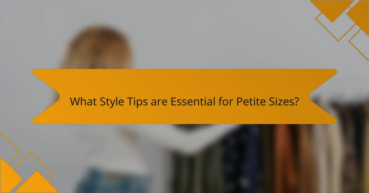 What Style Tips are Essential for Petite Sizes?